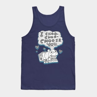 Choo Choo Choose You Tank Top